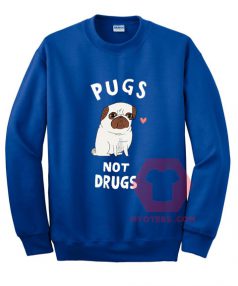 Pugs not Drugs Unisex Sweatshirt