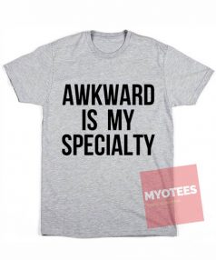 Awkward Is My Speciality Unisex T Shirt