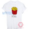Friends Fries Unisex T Shirt