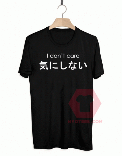 I Don't Care Japanese Unisex T Shirt