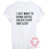 I just Want To Drink Coffee Unisex T Shirt