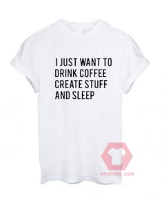 I just Want To Drink Coffee Unisex T Shirt