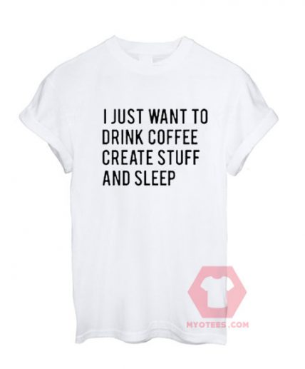 I just Want To Drink Coffee Unisex T Shirt