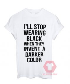 I'll Stop Wearing Unisex T Shirt