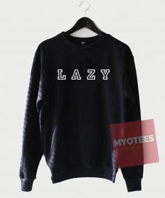 LAZY Black Unisex Sweatshirt Size S,M,L,XL,2XL,3XL