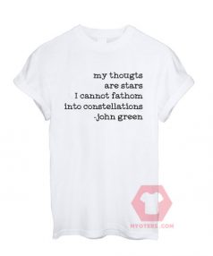 My Thoughts Are Stars John Green Unisex T Shirt