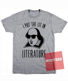 I Put The Lit In Literature Unisex T-Shirt