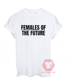 Best T shirt Females of The Future Unisex on Sale