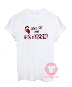 Best T shirt Lick Me Till Ice Cream Unisex on Sale