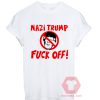 Best T shirt Nazi Trump Fuck Off ! Unisex on Sale