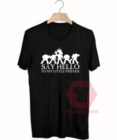 Best T shirt Say Hello to My Little Friends Unisex on Sale