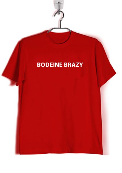 Custom Tees Bodeine Brazy Unisex on Sale