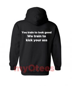 New Hoodie You Train To Look Good Unisex on Sale