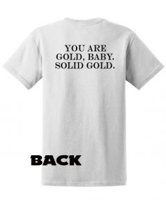 Custom Tees You are Gold Baby Solid Gold Unisex on Sale