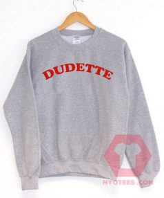 Cheap Sweatshirt Dudette Unisex on Sale