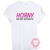 Custom Tees Horny but not Desperate Unisex on Sale