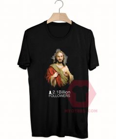 Custom Tees Jesus Over 2.1 Billion Followers Unisex on Sale