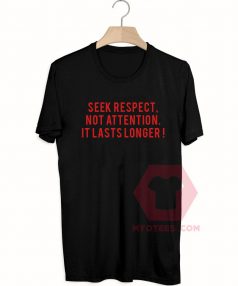 Custom Tees Seek Respect Not Attention Unisex on Sale