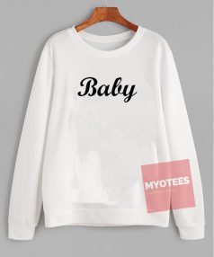 Cheap Sweatshirt Baby Quote Unisex on Sale