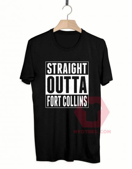 Custom Tees Straight Outta Fort Collins Unisex On Sale