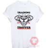 Custom Tees Traning To Be Tropper Unisex On Sale