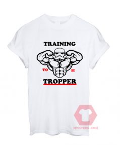 Custom Tees Traning To Be Tropper Unisex On Sale