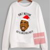 Funny Tupac Christmas Sweatshirts Unisex On Sale