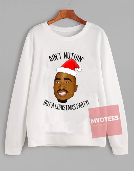 Funny Tupac Christmas Sweatshirts Unisex On Sale