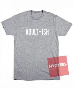 Custom Tees Adult Ish Unisex On Sale