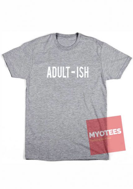 Custom Tees Adult Ish Unisex On Sale