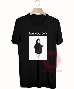 Custom Tees Are You Ok Unisex On Sale