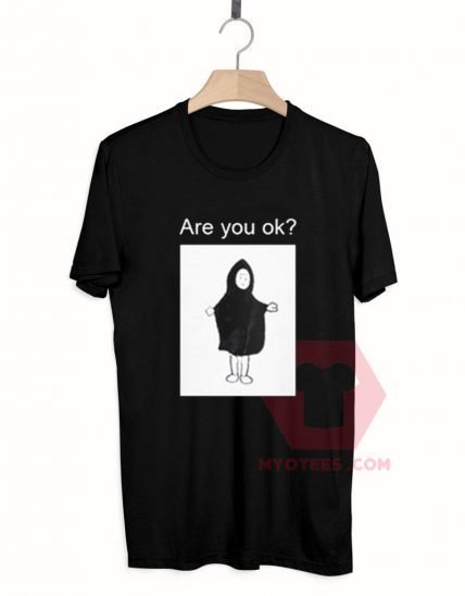 Custom Tees Are You Ok Unisex On Sale