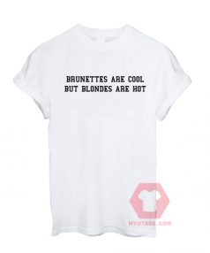 Custom Tees Brunettes Are Cool Unisex On Sale