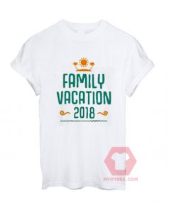 Custom Tees Family Vacation 2018 Unisex On Sale