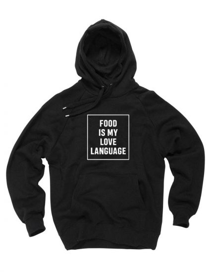 Cheap Custom Hoodie Food Is My Language On Sale