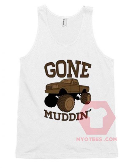 Gone Muddin Unisex Tank Top