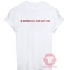 Cheap Custom Tees I’m Not A Bitch Quote On Sale