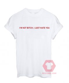 Cheap Custom Tees I’m Not A Bitch Quote On Sale