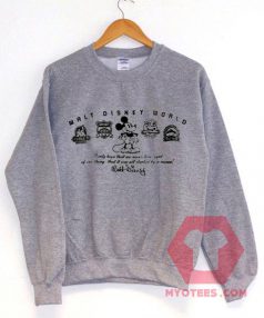 Cheap Custom Mickey Mouse Walt Disney Quote Sweatshirt