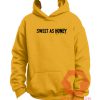 Cheap Custom Hoodie Sweet As Honey On Sale