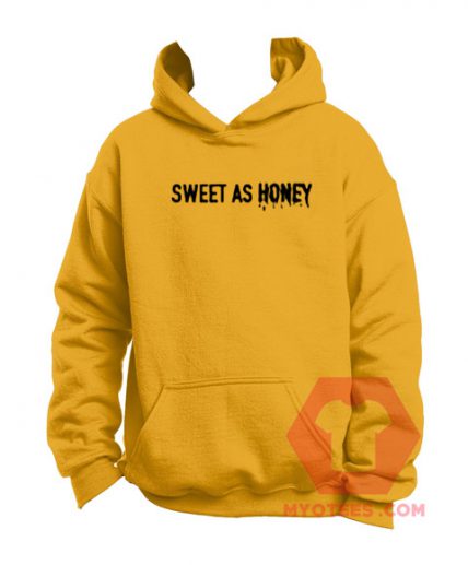 Cheap Custom Hoodie Sweet As Honey On Sale