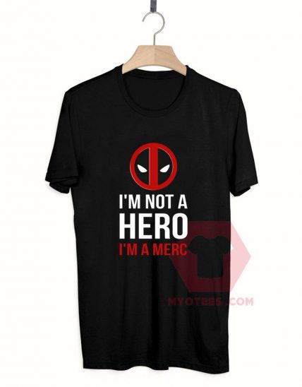 Cheap Custom Tees I'm Not Hero I'm A Merch On Sale