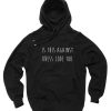 Cheap Custom Is This Against Dress Code Too Hoodie On Sale