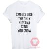 Cheap Custom Tees Smells Like The Only Nirvana On Sale