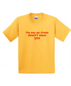 Cheap Custom Tees The Way We Dream On Sale