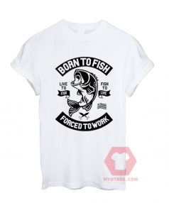 Affordable Custom Born To Fish T-Shirt
