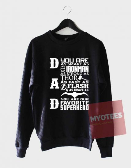 Affordable Custom Dad Favorite Super Hero Sweatshirt