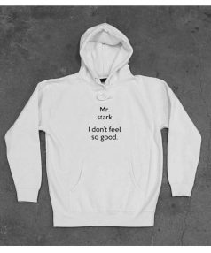 Cheap Custom Mr Stark I Don't Feel So Good Hoodie On Sale