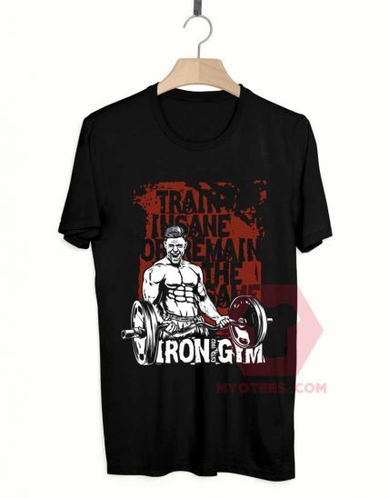 Affordable Custom Train Insane Or Remain T-Shirt