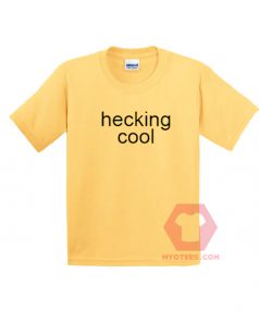 Affordable Custom Hecking Cool T-Shirt